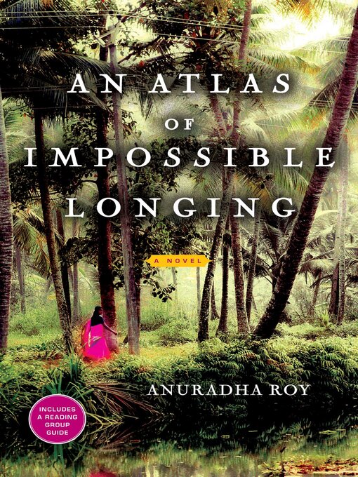 Title details for An Atlas of Impossible Longing by Anuradha Roy - Wait list